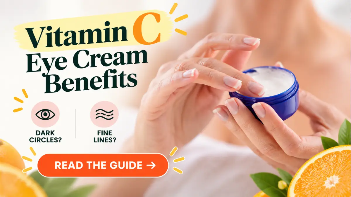 Vitamin C Eye Cream Benefits: What Does It Actually Do?