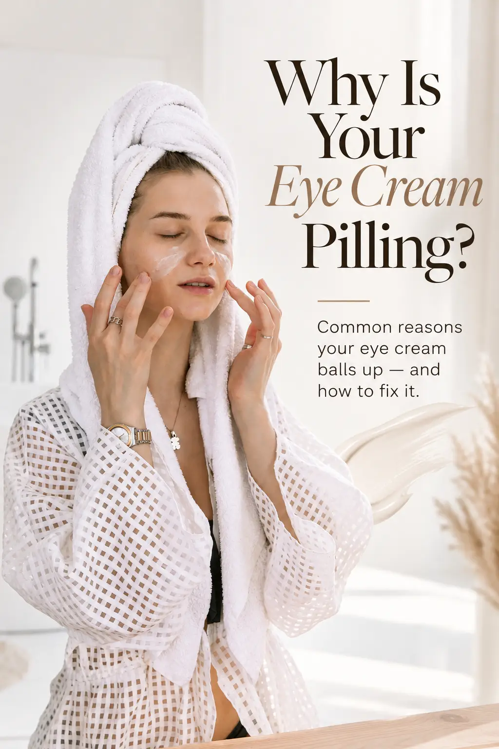 How to Stop Eye Cream From Pilling